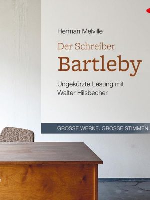 Der Schreiber Bartleby