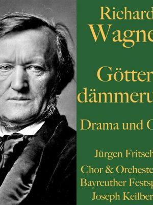 Richard Wagner: Götterdämmerung – Drama und Oper