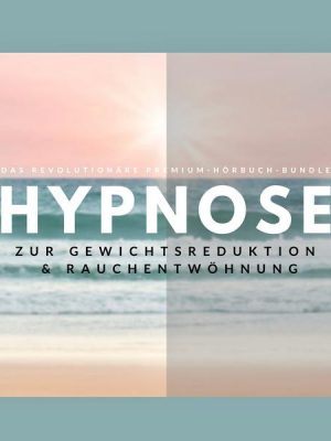 Hypnose zur Gewichtsreduktion & Rauchentwöhnung (Hörbuch)