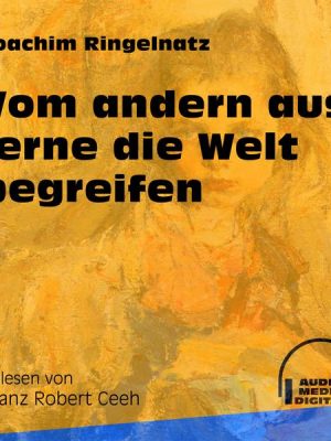 Vom andern aus lerne die Welt begreifen