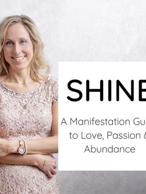 Shine - a Manifestation Guide to Love