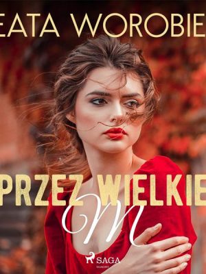 Przez wielkie M