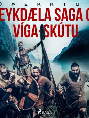 Reykdæla saga og Víga-Skútu