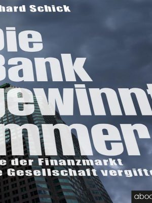 Die Bank gewinnt immer