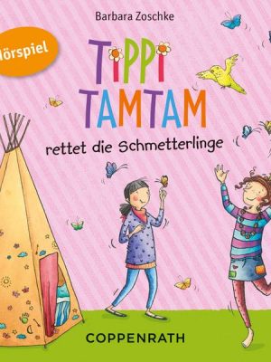 Tippi Tamtam rettet die Schmetterlinge