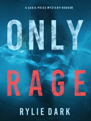 Only Rage (A Sadie Price FBI Suspense Thriller—Book 2)