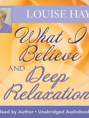 What I Believe And Deep Relaxation