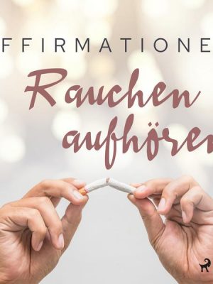 Affirmationen - Rauchen aufhören