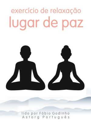 Exercício de relaxamento: lugar tranquilo