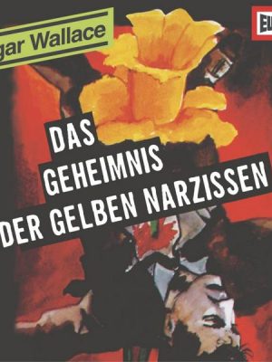 Folge 10: Das Geheimnis der gelben Narzissen