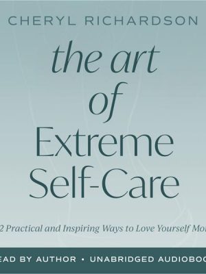 The Art of Extreme Self-Care