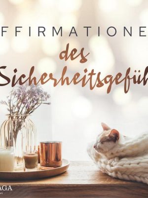 Affirmationen des Sicherheitsgefühl