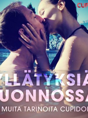 Yllätyksiä luonnossa – ja muita tarinoita Cupidolta