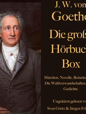 Johann Wolfgang von Goethe: Die große Hörbuch Box