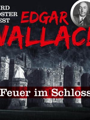 Gerd Köster liest Edgar Wallace Feuer im Schloss