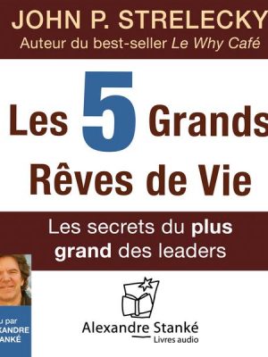 Les 5 grands rêves de vie