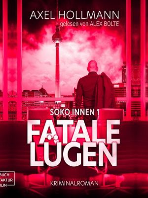 Fatale Lügen