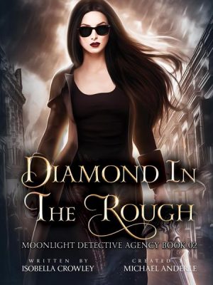 Diamond in the Rough - Moonlight Detective Agency