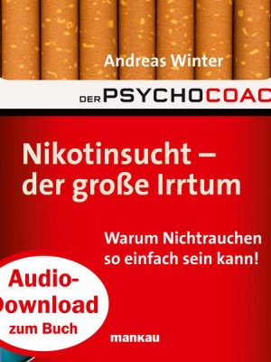 Starthilfe-Hörbuch-Download zum Buch 'Der Psychocoach 1: Nikotinsucht - der große Irrtum'