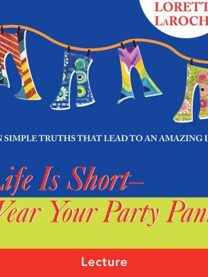 Life Is Short - Wear Your Party Pants