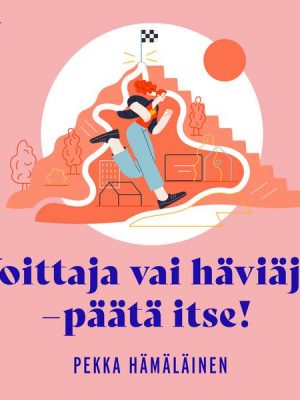 Voittaja vai häviäjä - päätä itse!