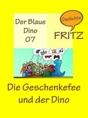 Die Geschenkefee und der Dino