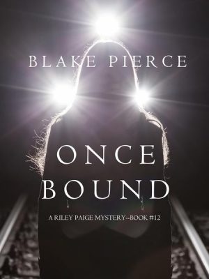 Once Bound (A Riley Paige Mystery—Book 12)