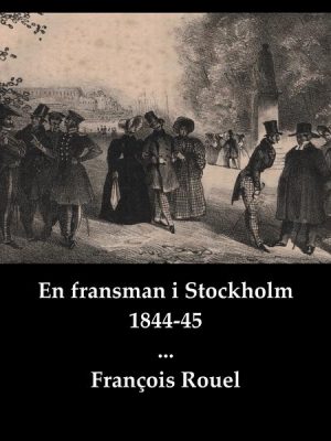 En fransman i Stockholm 1844-45