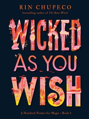 Wicked As You Wish - A Hundred Names for Magic