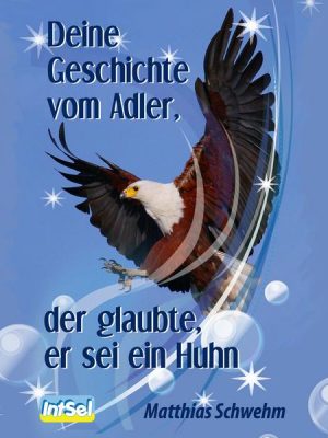 Deine Geschichte vom Adler