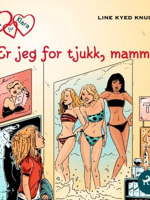 K for Klara 14 - Er jeg for tjukk