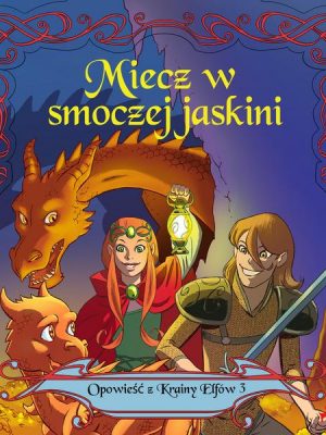 Opowieść z Krainy Elfów 3 - Miecz w smoczej jaskini