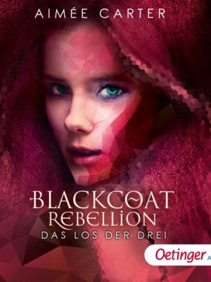 Blackcoat Rebellion 1. Das Los der Drei