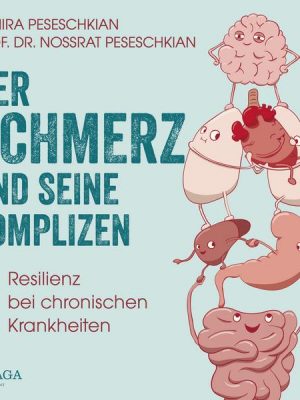 Der Schmerz und seine Komplizen - Resilienz bei chronischen Krankheiten