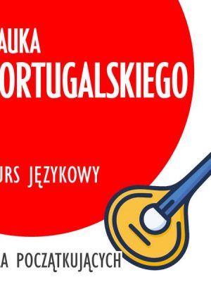 Nauka portugalskiego (kurs językowy dla początkujących)