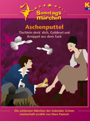 Aschenputtel / Tischlein deck' dich