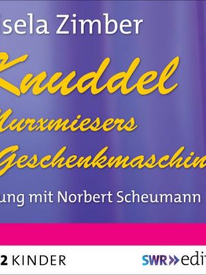 Knuddel - Murxmiesers Geschenkmaschine