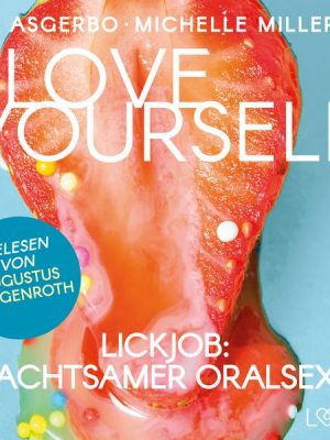 Love Yourself - Lickjob: Achtsamer Oralsex