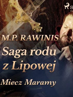 Saga rodu z Lipowej 2: Miecz Maramy