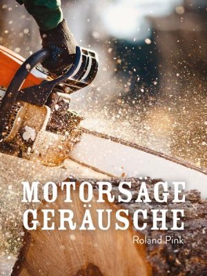 Motorsäge Geräusche