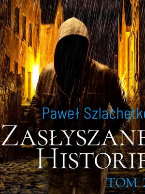 Zasłyszane historie. Tom 2