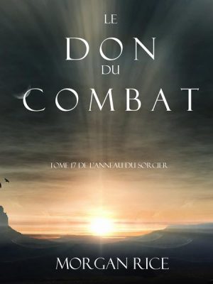 Le Don du Combat (Tome 17 De L'anneau Du Sorcier)