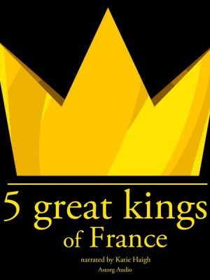 5 Great kings of France