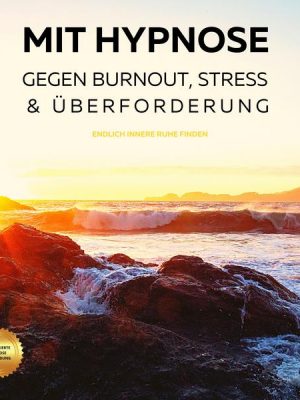 Mit Hypnose gegen Burnout