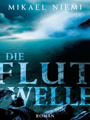 Die Flutwelle (Ungekürzt)