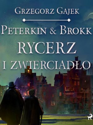 Peterkin & Brokk 2: Rycerz i zwierciadło