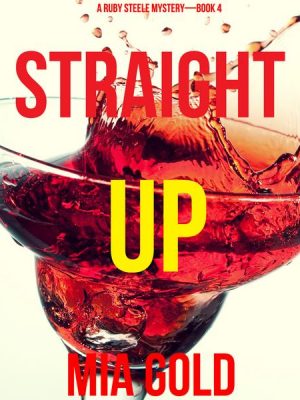 Straight Up (A Ruby Steele Cozy Mystery—Book 4)