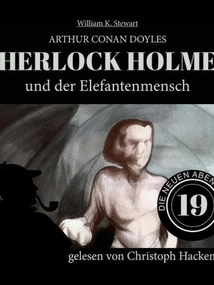 Sherlock Holmes und der Elefantenmensch