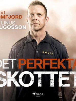 Det perfekta skottet : en polismans berättelse om gripandet av Sveriges värsta massmördare Mattias Flink