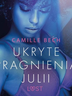 Ukryte pragnienia Julii - opowiadanie erotyczne